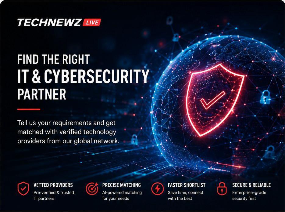 TechNewz.live IT and Cybersecurity partner matching service — find the right IT and Cybersecurity partner, tell us your requirements and get matched with verified technology providers from our global network. Vetted providers, precise matching, faster shortlist, secure and reliable.
